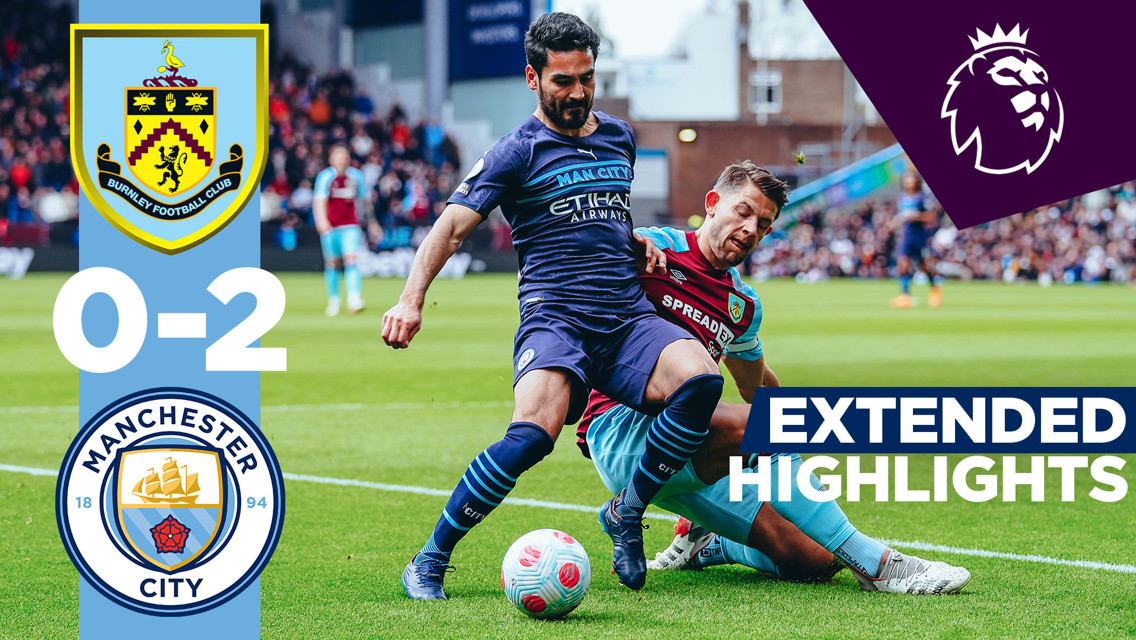 Extended Highlights: Burnley 0-2 City